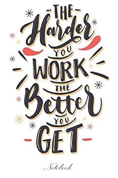 Paperback Notebook lined paper with quote "the harder you work the better you get" Book