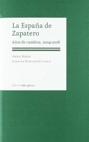 La España de Zapatero: Años de cambios, 2004 2008 (SIN COLECCION)