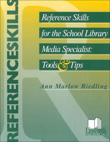Reference Skills for the School Library Media Specialist: Tools and Tips
