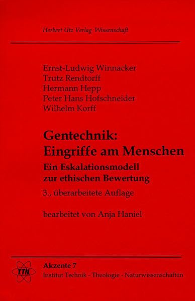 Gentechnik: Eingriffe am Menschen: These zu Kriterien einer ethischen Bewertung - Ein Eskalationsmodell (TTN-Akzente)