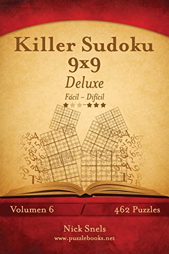Killer Sudoku 9x9 Deluxe - De Fácil a Difícil - Volumen 6 - 462 Puzzles (Spanish Edition)