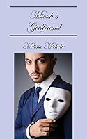 Micah's Girlfriend 1478756063 Book Cover