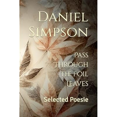Pass Through the Foil Leaves: Selected Poesie