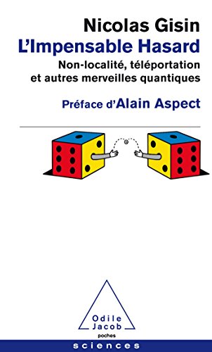 Télécharger L'Impensable Hasard: Non-localisé,téléportation et autres merveilles quantiques PDF Ebook En Ligne