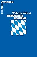 Geschichte Bayerns 3406551599 Book Cover
