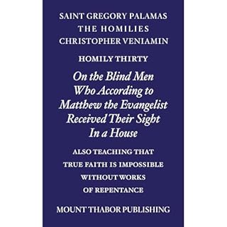 Homily Thirty "On the Blind Men Who According to Matthew the Evangelist Received Their Sight in a House" Audiobook 