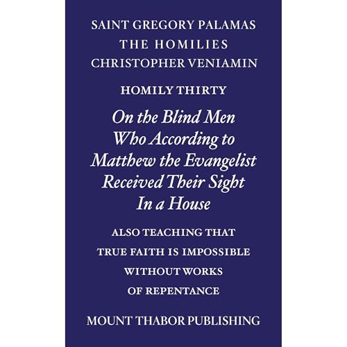 Homily Thirty "On the Blind Men Who According to Matthew the Evangelist Received Their Sight in a House" Audiobook 