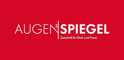 DER AUGENSPIEGEL - Zeitschrift für Klinik und Praxis