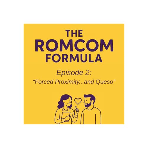 Forced Proximity...and Queso