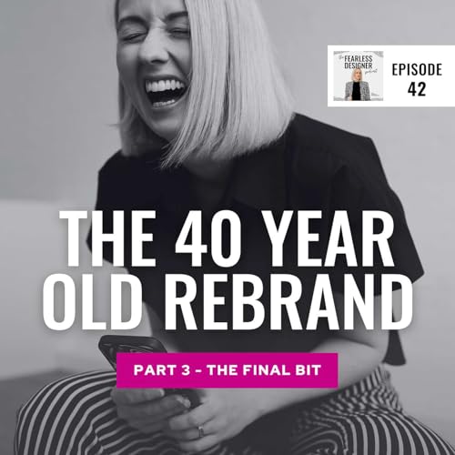 ❤️ The 40 Year Old Rebrand - Part 3