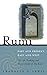 Rumi - Past and Present, East and West: The Life, Teachings, and Poetry of Jalâl al-Din Rumi