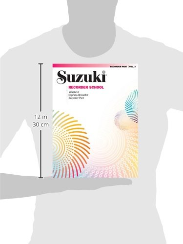 Suzuki Recorder School (Soprano Recorder) Recorder Part, Volume 3 (International), Vol 3: Recorder Part (Suzuki Recorder School, Vol 3)