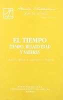 El tiempo: tiempo, relatividad y saberes (Estudios Interdisciplinares) 8487840809 Book Cover