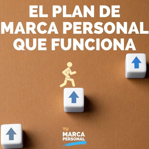 El plan de marca personal m&aacute;s simple y que funciona - Tu Marca Personal con Luis Ramos