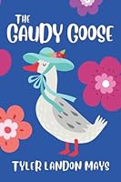 The Gaudy Goose B0BPGQ89WF Book Cover