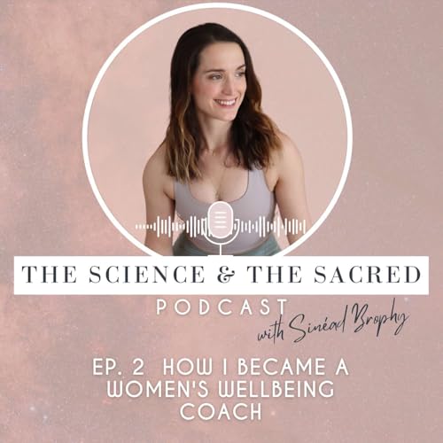 Episode #2 How I Became A Womens Well Being Coach.