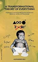 A Transformational Theory of Everything: Unification of Quantum Mechanics and General Relativity via the ?8? Framework B0FS34YZWS Book Cover