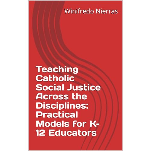 Teaching Catholic Social Justice Across the Disciplines: Practical Models for K&amp;ndash;12 Educators - Winifredo Nierras episode artwork
