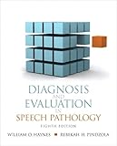 Diagnosis and Evaluation in Speech Pathology (8th Edition) (Allyn & Bacon Communication Sciences and Disorders)