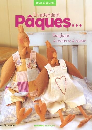 En attendant pâques: Doudous à coudre et à aimer (TILDA)