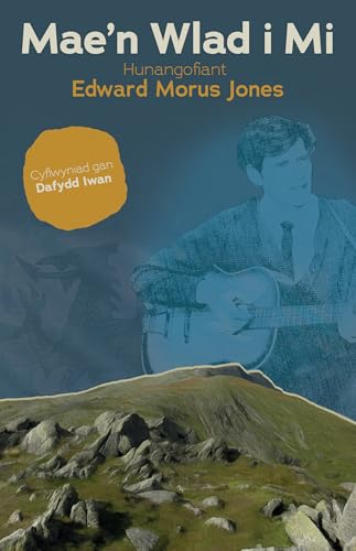 Mae'n Wlad i Mi - Edward Morus Jones: Hunangofiant Edward Morus Jones (Welsh Edition)