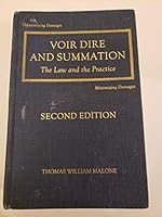 Voir dire and summation: The law and the practice : maximizing damages, minimizing damages B0006E7Z62 Book Cover
