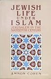 Jewish Life under Islam: Jerusalem in the Sixteenth Century
