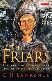 Buy The Friars: The Impact of the Mendicant Orders on Medieval Society — BookShops.in