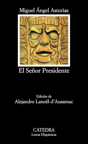 El Señor Presidente: 423 (Letras Hispánicas)