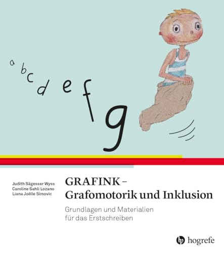 GRAFINK - Grafomotorik und Inklusion: Grundlagen und Materialien für das Erstschreiben