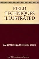 FIELD TECHNIQUES ILLUSTRATED B000PGJP6E Book Cover