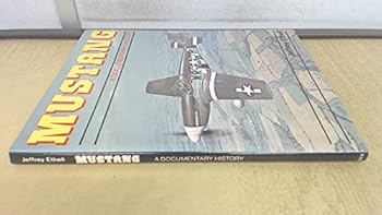 Hardcover Mustang: A documentary history of the P-51 Book