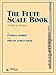 The Flute Scale Book (A Path to Artistry)