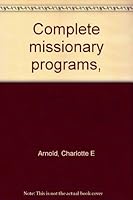 Complete Missionary Programs B0007HCYIW Book Cover