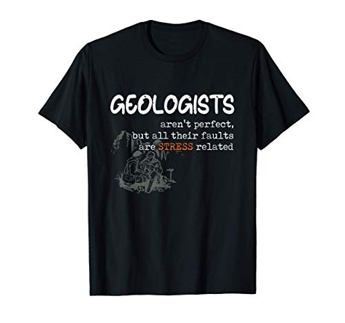 Geologist Arent Perfect Fault Funny Geology Pun Science Gift Camiseta