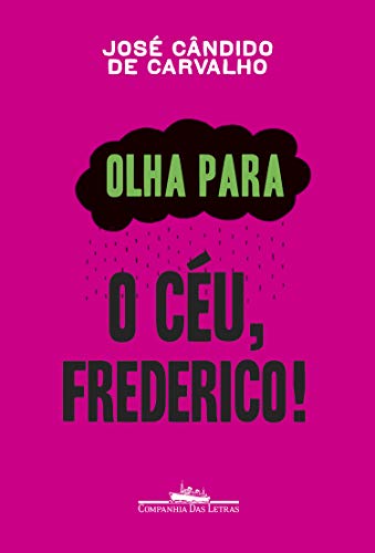Olha para o céu, Frederico! - de Carvalho, José Cândido