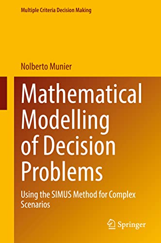 Mathematical Modelling of Decision Problems: Using the SIMUS Method for Complex Scenarios (Multiple Criteria Decision Making) view 2