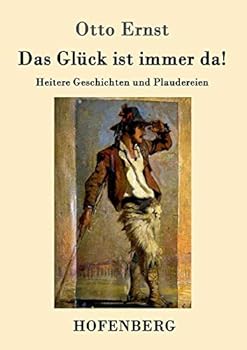 Paperback Das Glück ist immer da!: Heitere Geschichten und Plaudereien [German] Book