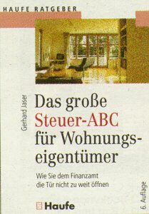 Das große Steuer- ABC für Wohnungseigentümer Das große Steuer- ABC für Wohnungseigentümer