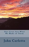 Our Lives Are What We Make of Them 1481810219 Book Cover