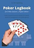  Poker Logbook – for 8-Max Sessions  English Edition: Poker journal & session tracker for hands, bankroll management and 8-Max games