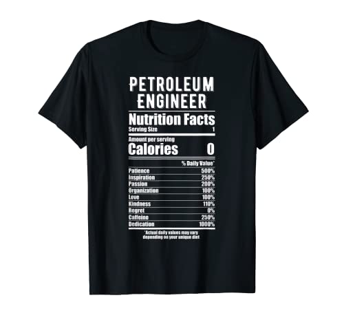 Petroleum Engineer Nutrition Facts - Camiseta novedosa Camiseta