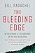 The Bleeding Edge: My Six Decades at the Forefront of the Tech Revolution (From Scott McNealy to Steve Jobs to Steve Case to Steve Ballmer to Steve Ballmer and More Titans of Technology)