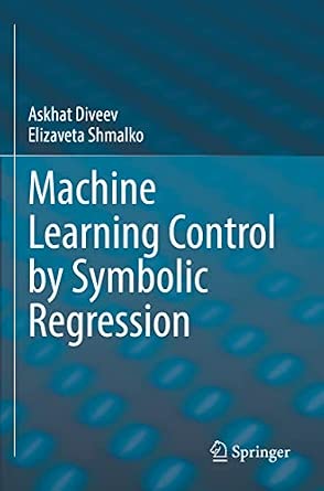 Machine Learning Control by Symbolic Regression 1st ed. 2021 Edition book cover