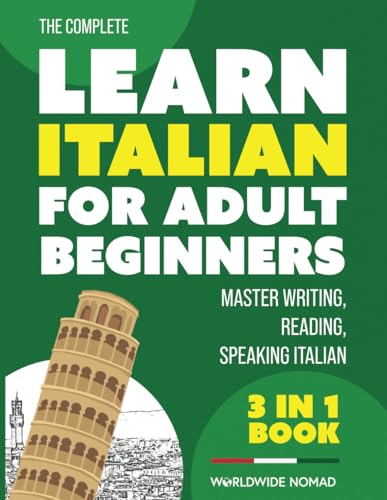 The Complete Learn Italian For Adult Beginners Book (3 In 1): Master Reading, Writing, and Speaking Italian With This Simple 3 Step Process