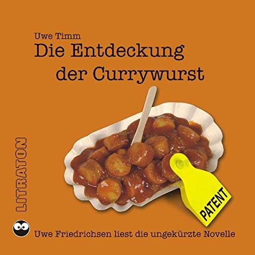 Uwe Timm Entdeckung Der Currywurst Die Entdeckung der Currywurst: Roman. Ungekürzt : Timm, Uwe