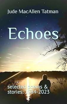 Paperback Echoes: selected poems & stories: 1984-2023 Book