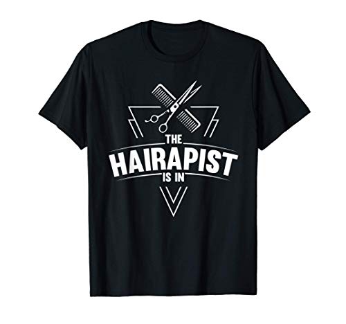 Hairdresser Hairapist Pun Barber-shop Hair Stylist Gifts Camiseta