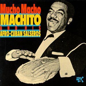 Mucho Macho Machito