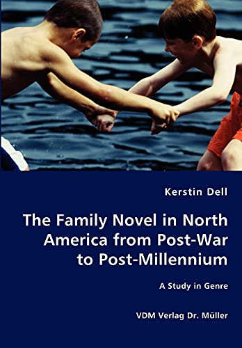 The Family Novel in North America from Post-War to Post-Millennium - A Study in Genre